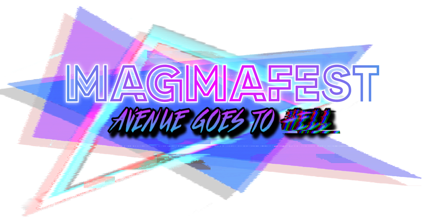 MAGMAFEST: AVENUE GOES TO HELL